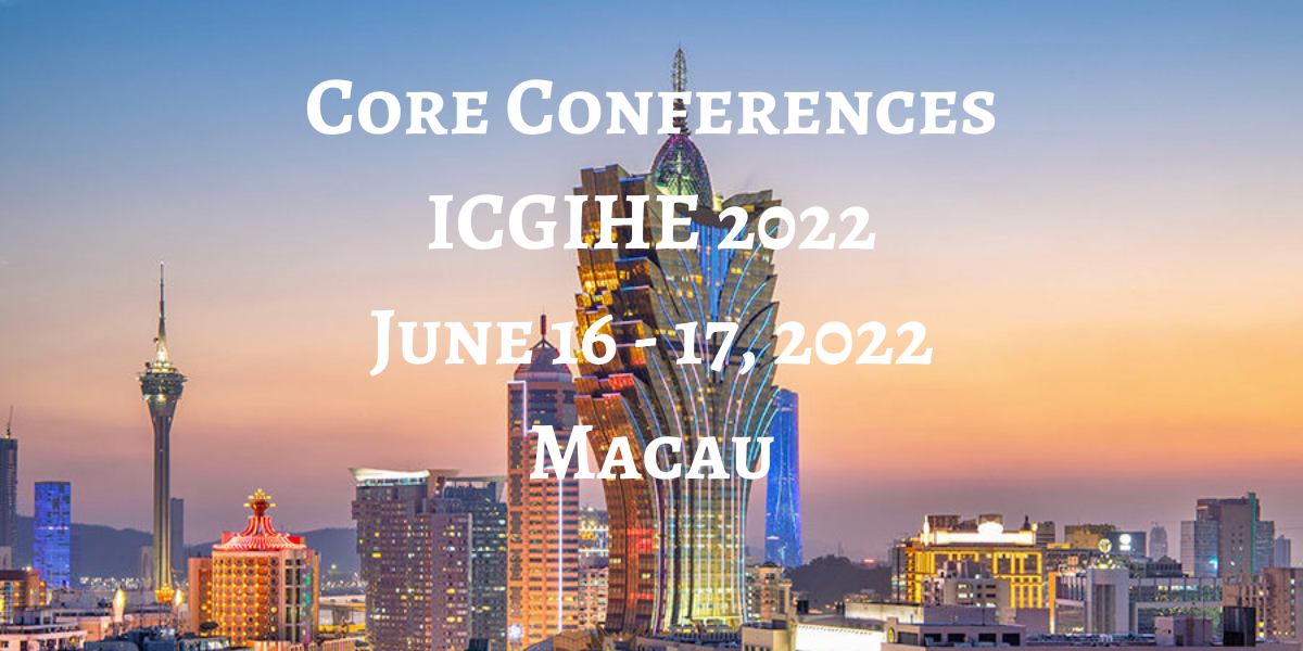 CORE CONFERENCE - ICGIHE 2022